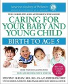Caring for Your Baby and Young Child, 6th Edition: Birth to Age 5 - American Academy Of Pediatrics