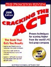 Cracking the ACT, 2000 Edition (Cracking the Act) - Theodore Silver, Princeton Review