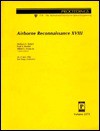 Airborne Reconnaissance XVIII: 26-27 July 1994 San Diego, California (Proceedings of S P I E) - Wallace G. Fishell, Paul A. Henkel