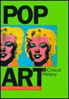 Pop Art: A Critical History - Steven Henry Madoff