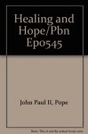 Healing and Hope/Pbn Ep0545 - Pope John Paul II
