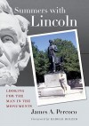 Summers with Lincoln: Looking for the Man in the Monuments - James A. Percoco, Harold Holzer