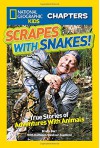 National Geographic Kids Chapters: Scrapes With Snakes: True Stories of Adventures With Animals (NGK Chapters) - Brady Barr, Kathleen Weidner Zoehfeld