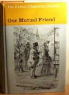 Our Mutual Friend (New Oxford Illustrated Dickens) - Charles Dickens