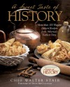 A Sweet Taste of History: More than 100 Elegant Dessert Recipes from America's Earliest Days - Walter Staib, David McCullough