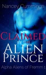 Claimed by the Alien Prince: Alpha Alien Romance (Alpha Aliens of Fremm Book 1) - Nancey Cummings