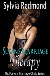 Susan's Marriage Therapy (Dr. Foster's Marriage Clinic Book 3) - Sylvia Redmond