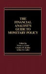 The Financial Analyst's Guide to Monetary Policy - Victor A. Canto