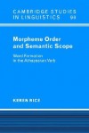 Morpheme Order and Semantic Scope: Word Formation in the Athapaskan Verb - Keren Rice, J. Bresnan, S.R. Anderson