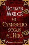 El Evangelio Segun El Hijo - Norman Mailer