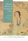 Women Writers of Traditional China: An Anthology of Poetry and Criticism - Haun Saussy, Charles Y. Kwong, Kang-i Sun Chang