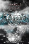 Glitter & Doom - Bethany Griffin