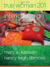 True Woman 201: Interior Design - Ten Elements of Biblical Womanhood (True Woman) - Mary A. Kassian, Nancy Leigh DeMoss