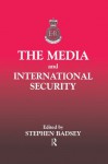 The Media and International Security (The Sandhurst Conference Series) - Stephen Badsey