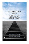 Lonergan and the Level of Our Time - Frederick E. Crowe, S.J.
