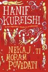 Nekaj ti moram povedati - Hanif Kureishi, Miha Avanzo