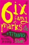 Six Fang Marks & a Tetanus Shot - Richard de Nooy