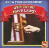 Why Do We Have Laws? (Know Your Government) - Jacqueline Laks Gorman, Susan Nations