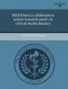 MEDIAted a collaborative action research study on critical media literacy. - Eli Tucker-Raymond