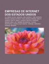 Empresas de Internet DOS Estados Unidos: All Media Guide, Amazon.Com, Google, Time Warner, Yahoo!, Google Street View, Google Books, Orkut - Source Wikipedia