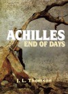 Achilles: End of Days - J. L. Thomson, Laurie Thomson