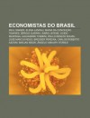 Economistas Do Brasil: Paul Singer, Elena Landau, Maria Da Concei O Tavares, S Rgio Guerra, Sim O Jatene, Guido Mantega, Alexandre Tombini - Source Wikipedia