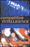 Competitive Intelligence: A Guide to Your Organization's Survival - Michelle Cook, Curtis Cook, Curtis W. Cook