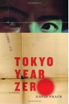 Tokyo Year Zero - David Peace
