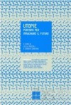 Utopie. Percorsi per immaginare il futuro - Lella Mazzoli, Giorgio Zanchini, Gillo Dorfles, Laura Gemini, Motus, Filippo La Porta, Piero Dorfles, Loretta Del Tutto, Mario Tedeschini Lalli, Marino Sinibaldi, Giovanni Boccia Artieri, Pietro Del Soldà, Gino Tarozzi, Alberto Saibene, Carlo Stagnaro