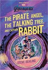 Avengers: Endgame the Pirate Angel, the Talking Tree, and Captain Rabbit - Steve Behling, Veronica Fish