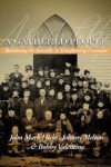 A Gathered People: Revisioning the Assembly as Transforming Encounter - John Mark Hicks, Bobby Valentine
