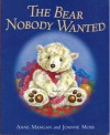 The Bear Nobody Wanted - Anne Mangan, Joanne Moss