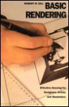 Basic Rendering: Effective Drawing for Designers, Artists and Illustrators - Robert W. Gill