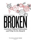 Broken: American Political Dysfunction And What To Do About It - Adam Garfinkle