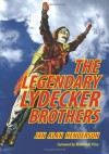 The Legendary Lydecker Brothers - Jan Alan Henderson