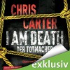 I Am Death: Der Totmacher - Chris Carter, Uve Teschner, HörbucHHamburg HHV GmbH