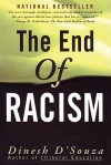 The End of Racism: Finding Values In An Age Of Technoaffluence - Dinesh D'Souza