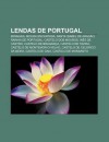 Lendas de Portugal: Miragaia, Moura Encantada, Santa Isabel de Arag O, Rainha de Portugal, Castelo DOS Mouros, In?'s de Castro - Source Wikipedia