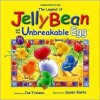 The Legend Of Jelly Bean And The Unbreakable Egg - Joe Troiano