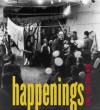 Happenings: New York, 1958-1963 - Mildred Glimcher