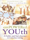 Empowered YOUth: A Father and Son's Journey to Conscious Living - Michael Eisen, Jeffrey Eisen, Louise Hay