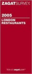 Zagat Survey 2005 London Restaurants (Zagatsurvey: London Restaurants) - Zagat Survey, Susan Kessler, Randi Gollin, Sholto Douglas-Home