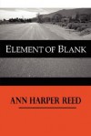 Element of Blank - Ann Reed