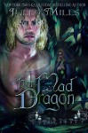 Her Mad Dragon (Dragon Guard Series Book 15) - Julia Mills, Linda Boulanger, Lisa Miller, Shauna Kruse