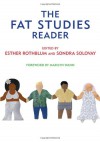 The Fat Studies Reader - Esther D. Rothblum, Sondra Solovay, Marilyn Wann, S. Bear Bergman