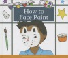 How to Face Paint - Megan Atwood, Kelsey Oseid