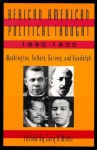 African American Political Thought, 1890-1930: Washington, Du Bois, Garvey, and Randolph - Cary D. Wintz