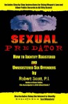 Sexual Predator: How to Identify Registered and Unregistered Sex Offenders - Richard Scott