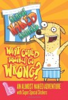 What Could Possibly Go Wrong (Almost Naked Animals) - Sarah Courtauld