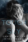 Touch the Sky (Free Fall Book 1) - Nyrae Dawn, Christina Lee